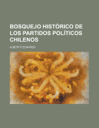 Bosquejo Historico de Los Partidos Politicos Chilenos