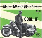 Boss Black Rockers, Vol. 8: Cool It