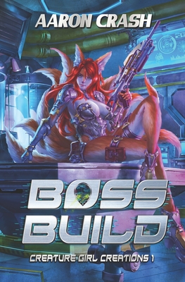 Boss Build: A Monster Girl Adventure - Crash, Aaron