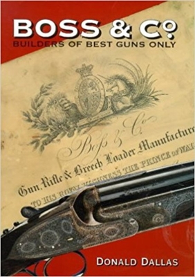 Boss & Co.: Builders of Best Guns Only - Dallas, Donald