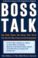 Boss Talk: Top Ceos Share the Ideas That Drive the World's Most Successful Companies - Wall Street Journal (Creator)