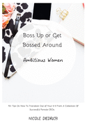 Boss Up or Get Bossed Around: Ambitous Women