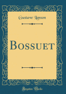 Bossuet (Classic Reprint)