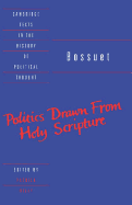 Bossuet: Politics Drawn from the Very Words of Holy Scripture