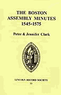 Boston Assembly Minutes, 1545-1575