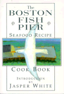 Boston Fish Pier Seafood Recipe Cook Book