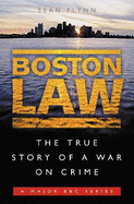 Boston Law: The True Story of a War on Crime