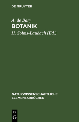 Botanik - Bary, A De, and Solms-Laubach, H (Editor)