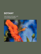 Botany: The Story of Plant Life