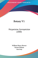 Botany V1: Polypetalae, Gamopetalae (1880)