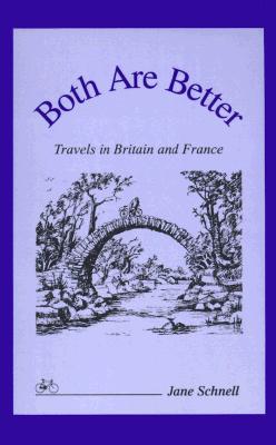 Both Are Better: Travels in Britain and France - Schnell, Jane