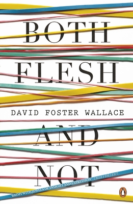 Both Flesh And Not - Foster Wallace, David