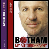 Botham: My Autobiography: Don'T Tell Kath...