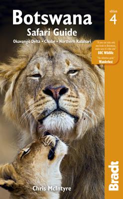 Botswana Safari Guide: Okavango Delta, Chobe, Northern Kalahari - McIntyre, Chris