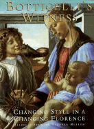 Botticelli's Witness: Changing Styles in a Changing Florence - Kanter, Lawrence, and Goldfarb, Hilliard T, and Hankins, James