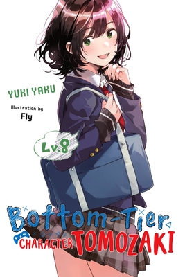 Bottom-Tier Character Tomozaki, Vol. 8 (Light Novel): Volume 8 - Yaku, Yuki, and Fly, and Bird, Winifred (Translated by)