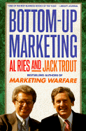 Bottom-Up Marketing - Ries, Al, and Trout, Jack