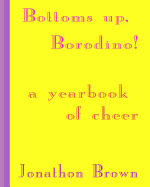 Bottoms Up, Borodino!: A Yearbook of Cheer