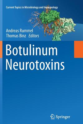 Botulinum Neurotoxins - Rummel, Andreas (Editor), and Binz, Thomas (Editor)