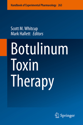 Botulinum Toxin Therapy - Whitcup, Scott M. (Editor), and Hallett, Mark (Editor)
