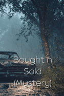 Bought n Sold (Mystery)