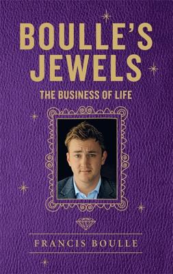 Boulle's Jewels: The Business of Life - Boulle, Francis