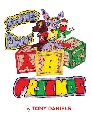 Bounce Bunny and Friends - Daniels, Tony