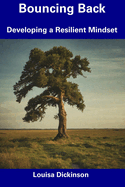 Bouncing Back: Developing a Resilient Mindset