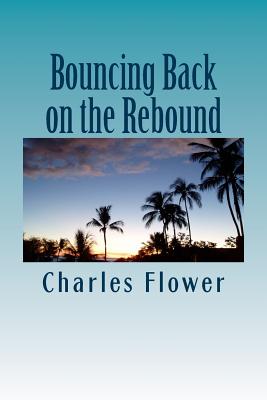 Bouncing Back on the Rebound: The Resiliency of a Roundballer - Flower, Charles E