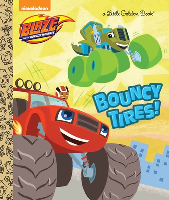 Bouncy Tires! (Blaze and the Monster Machines) - Tillworth, Mary