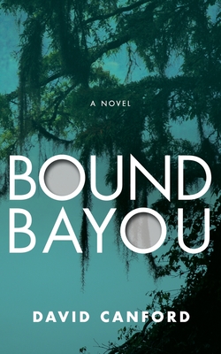 Bound Bayou - Canford, David