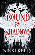 Bound By Shadows