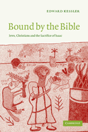 Bound by the Bible: Jews, Christians and the Sacrifice of Isaac