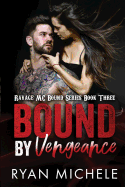 Bound by Vengeance (Ravage MC Bound Series #3)