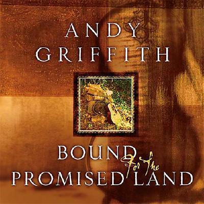 Bound for the Promised Land - Griffith, Andy