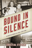 Bound in Silence: An Unsolved Murder in a Small Texas Town
