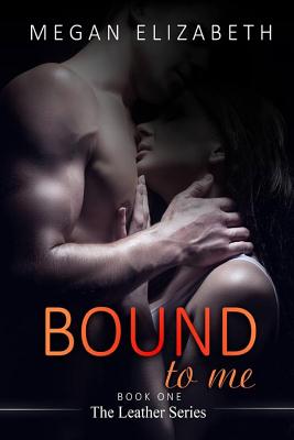 Bound To Me - Elizabeth, Megan