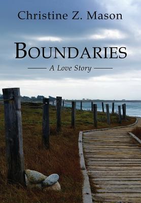 Boundaries: A Love Story - Mason, Christine Z