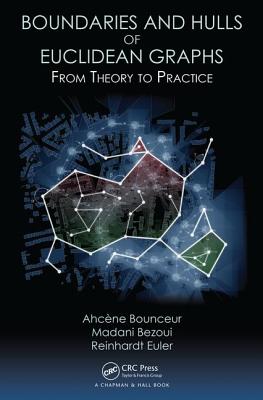 Boundaries and Hulls of Euclidean Graphs: From Theory to Practice - Bounceur, Ahcene, and Bezoui, Madani, and Euler, Reinhardt