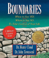 Boundaries: When to Say Yes, When to Say No-To Take Control of Your Life