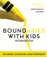 Boundaries with Kids Workbook: How Healthy Choices Grow Healthy Children