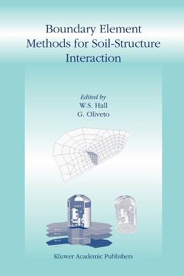 Boundary Element Methods for Soil-Structure Interaction - Hall, W.S. (Editor), and Oliveto, G. (Editor)