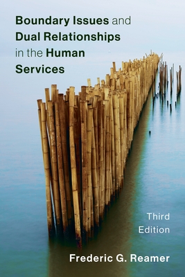 Boundary Issues and Dual Relationships in the Human Services - Reamer, Frederic G