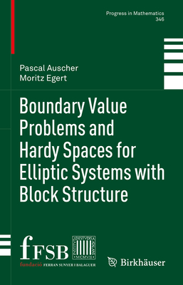 Boundary Value Problems and Hardy Spaces for Elliptic Systems with Block Structure - Auscher, Pascal, and Egert, Moritz