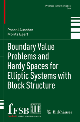 Boundary Value Problems and Hardy Spaces for Elliptic Systems with Block Structure - Auscher, Pascal, and Egert, Moritz