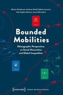 Bounded Mobilities: Ethnographic Perspectives on Social Hierarchies and Global Inequalities