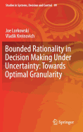 Bounded Rationality in Decision Making Under Uncertainty: Towards Optimal Granularity