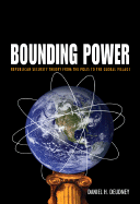 Bounding Power: Republican Security Theory from the Polis to the Global Village - Deudney, Daniel H