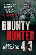 Bounty Hunter 4/3: From the Bronx to Marine Scout Sniper