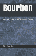 Bourbon: An Assortment of Self-Indulgent Poems